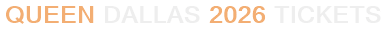 Queen Dallas 2026 Tickets